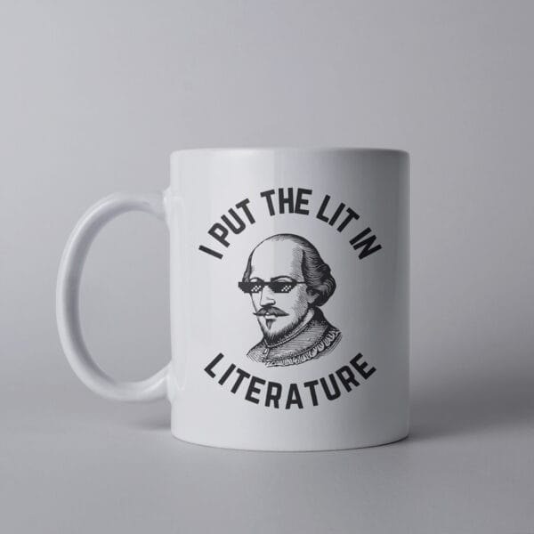 The Pleasant Simple Mug - I Put The Lit In